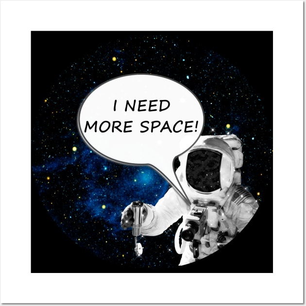 I Need More Space Wall Art by SandraKC